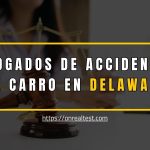 [ ABOGADOS ] Accidentes Carro Delaware (DE)➡️《2024》