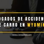 [ ABOGADOS ] Accidentes Carro Wyoming (WY)➡️《2024》