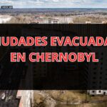 Las Ciudades Fantasma Tras el Accidente de Chernobyl: ¿Qué Pasó?