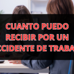 ¿Cuánto Puedo Recibir por un Accidente de Trabajo?