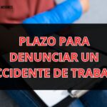 No Pierdas Tiempo: ¿Cuánto Plazo Tienes para Denunciar un Accidente Laboral?