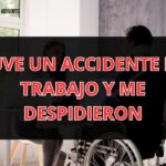 ¿Te Despidieron por un Accidente de Trabajo? ¡Conoce tus Derechos!